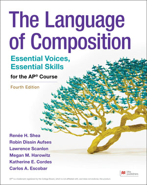 The Language of Composition: Essential Voices, Essential Skills for the AP Course