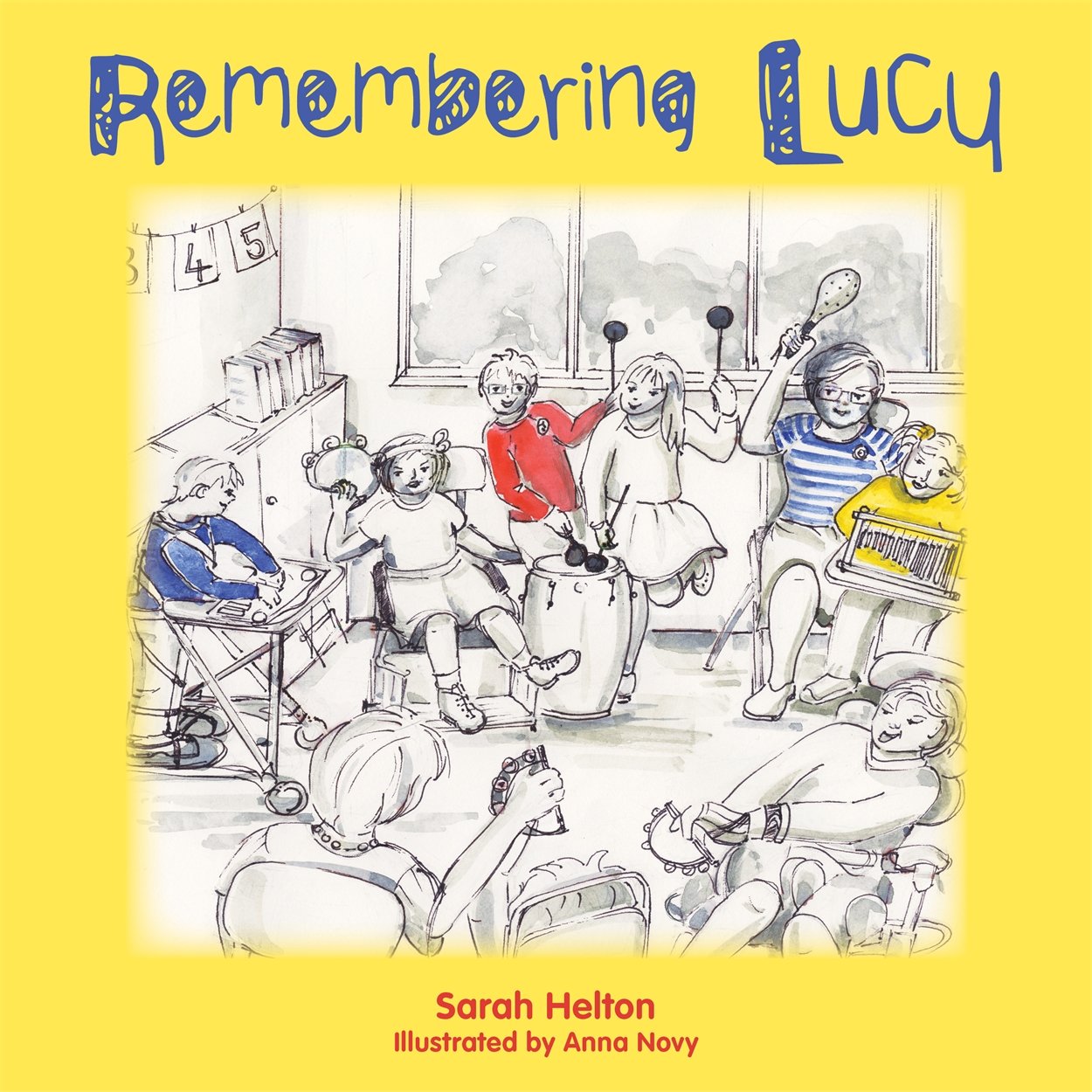 Remembering Lucy: A Story about Loss and Grief in a School,Used