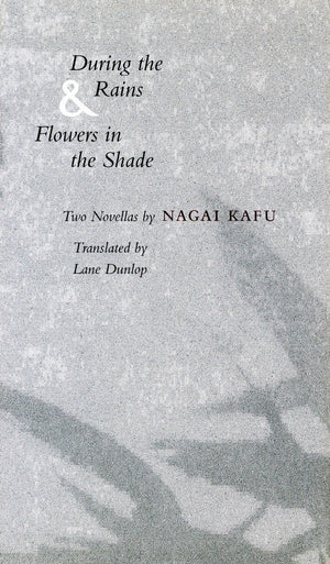 During the Rains & Flowers in the Shade: Two Novellas,New