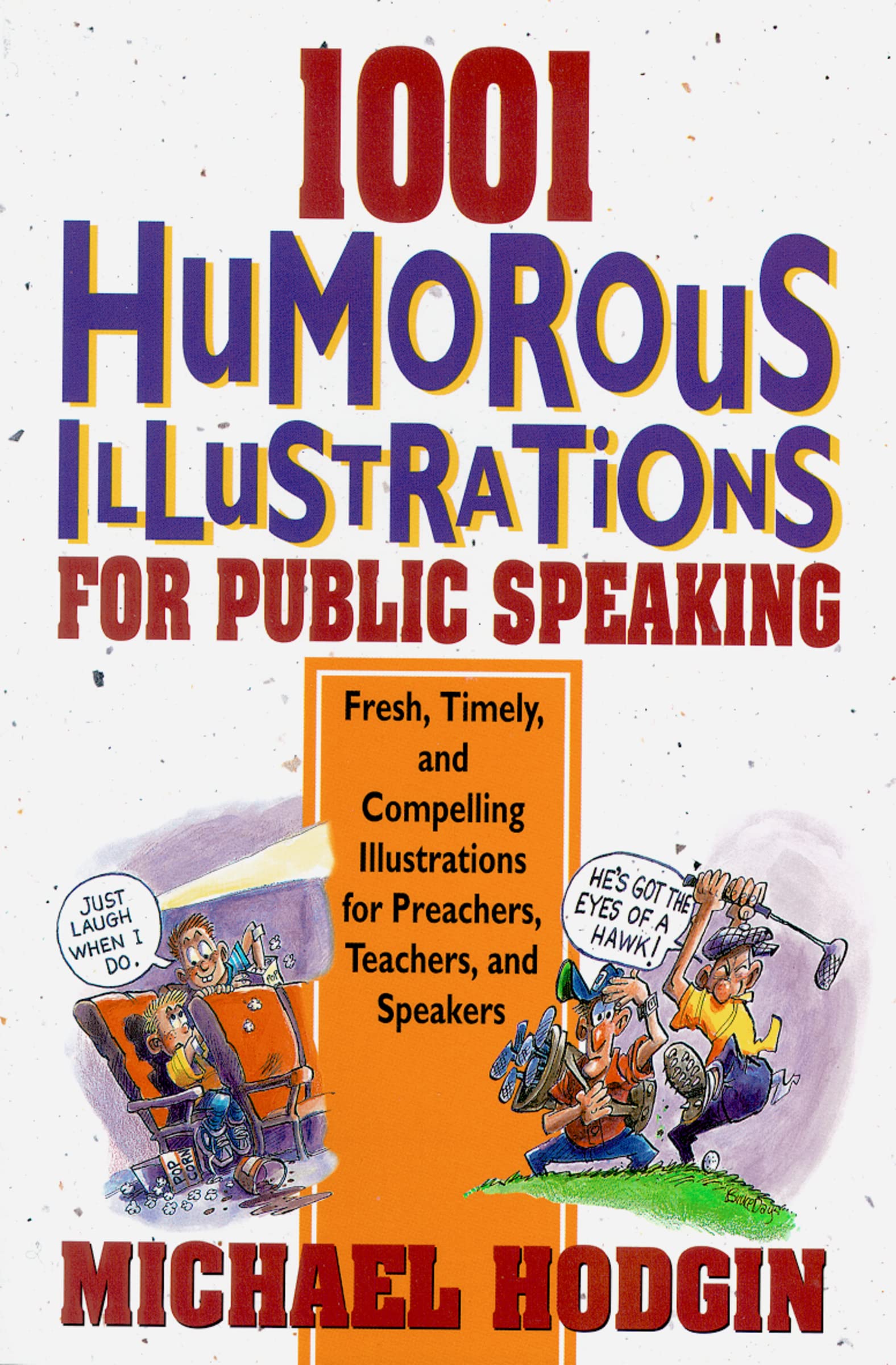 1001 Humorous Illustrations for Public Speaking: Fresh, Timely, and Compelling Illustrations for Preachers, Teachers, and Speake,New