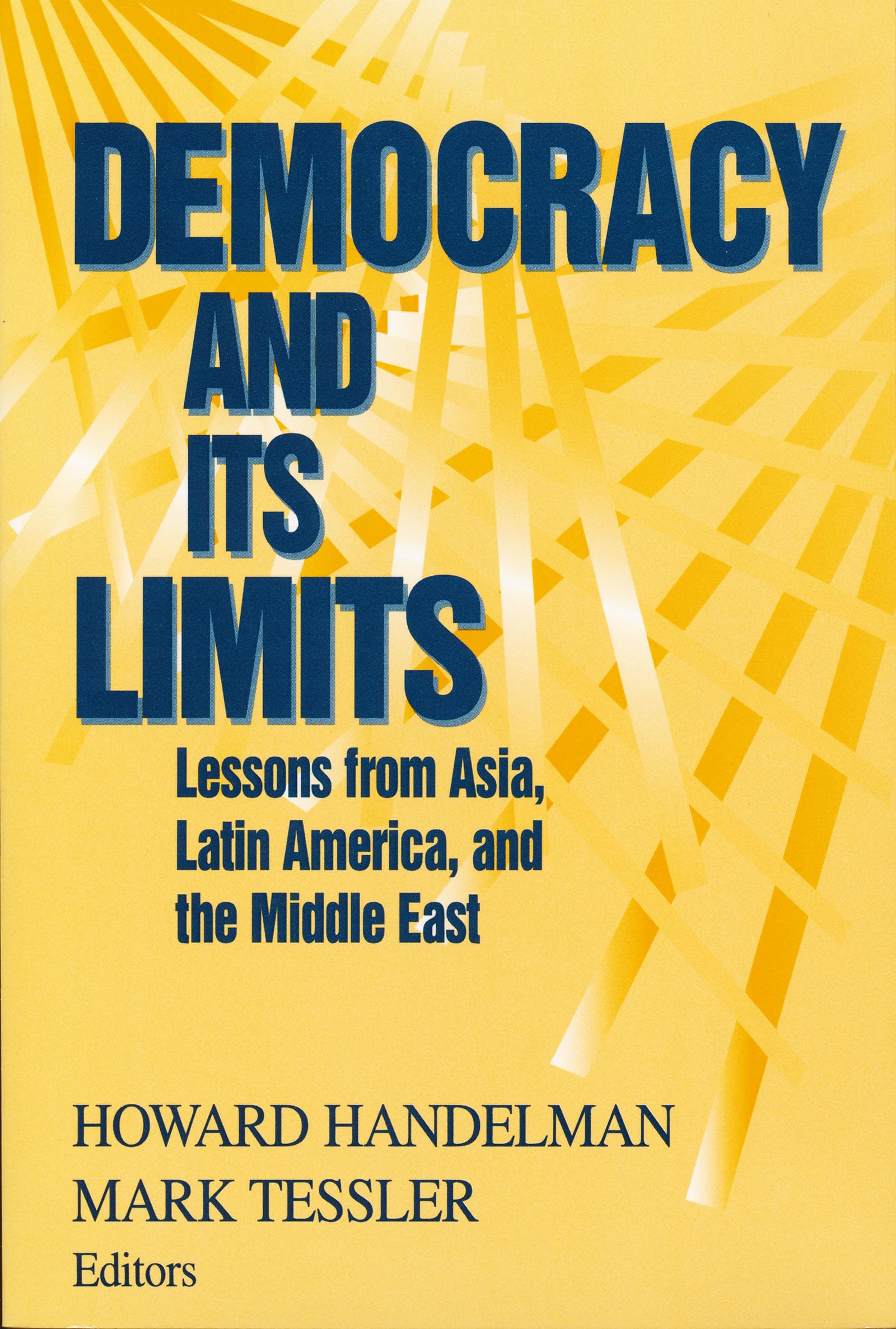 Democracy and Its Limits: Lessons from Asia, Latin America, and the Middle East (Title from the Helen Kellogg Institute for Inte,Used