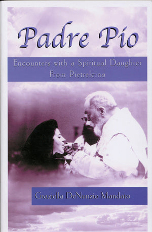 Padre Pio: Encounters with a Spiritual Daughter of Pietrelcina,Used