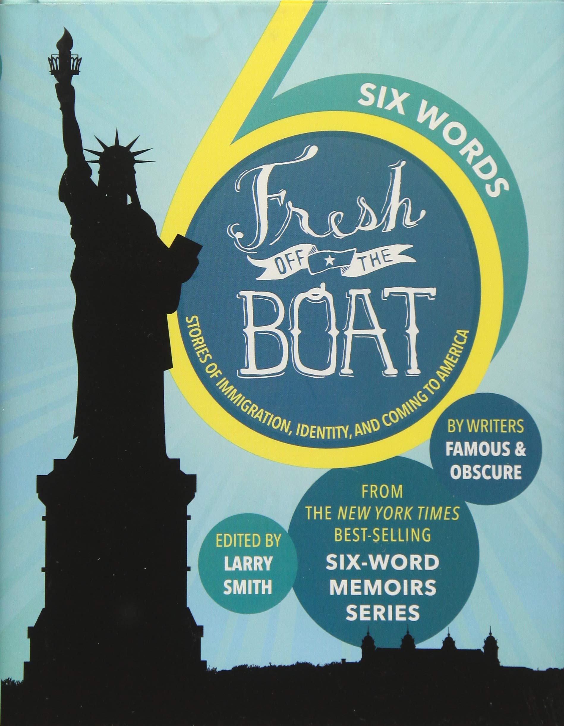 Six Words Fresh Off The Boat: Stories Of Immigration, Identity, And Coming To America (Abc)