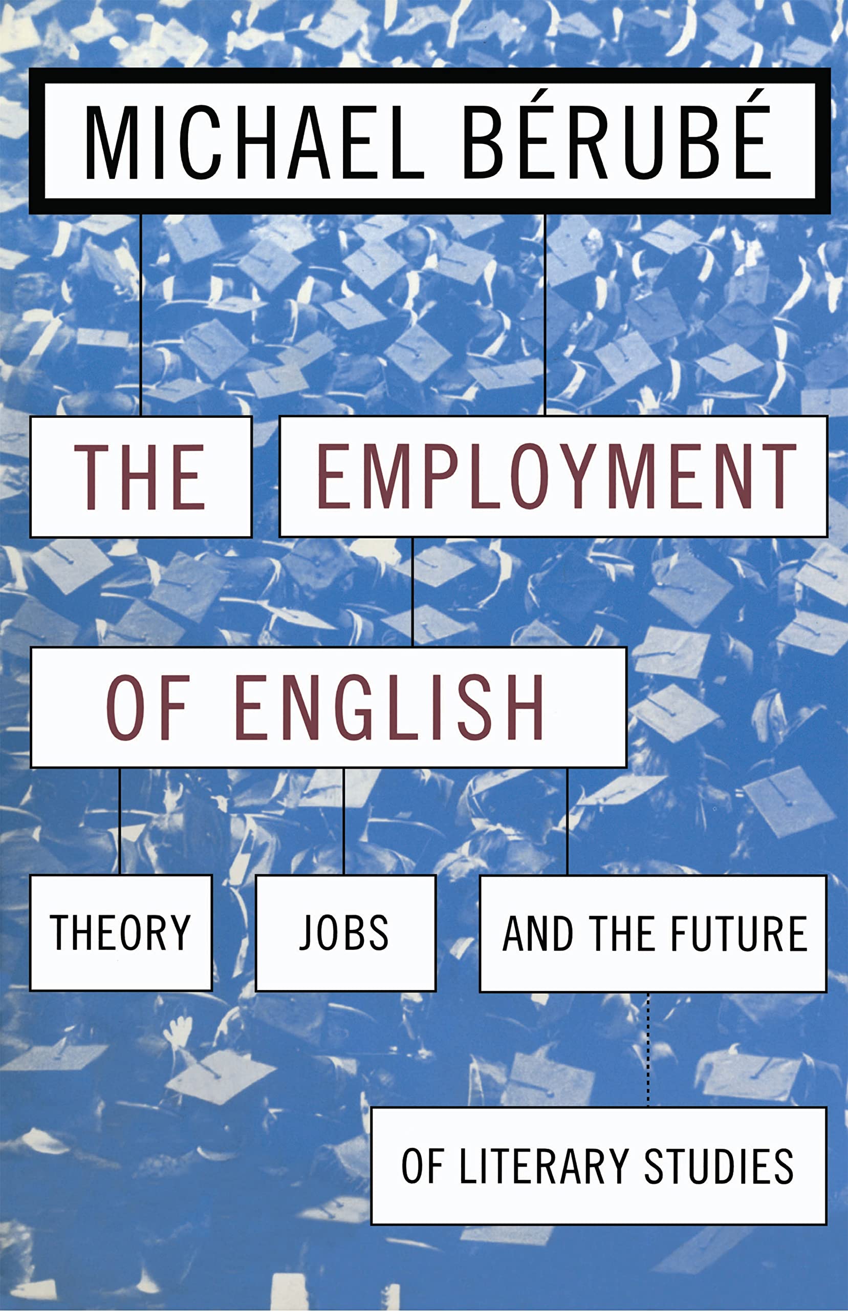 Employment of English: Theory, Jobs, and the Future of Literary Studies (Cultural Front),Used