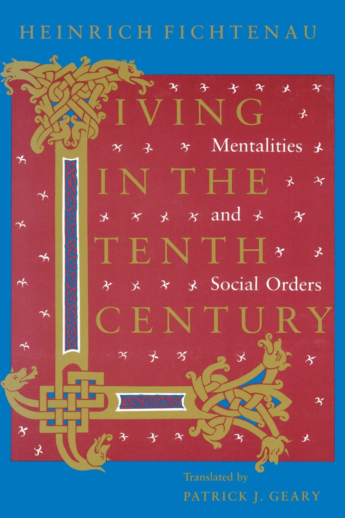 Living in the Tenth Century: Mentalities and Social Orders,Used
