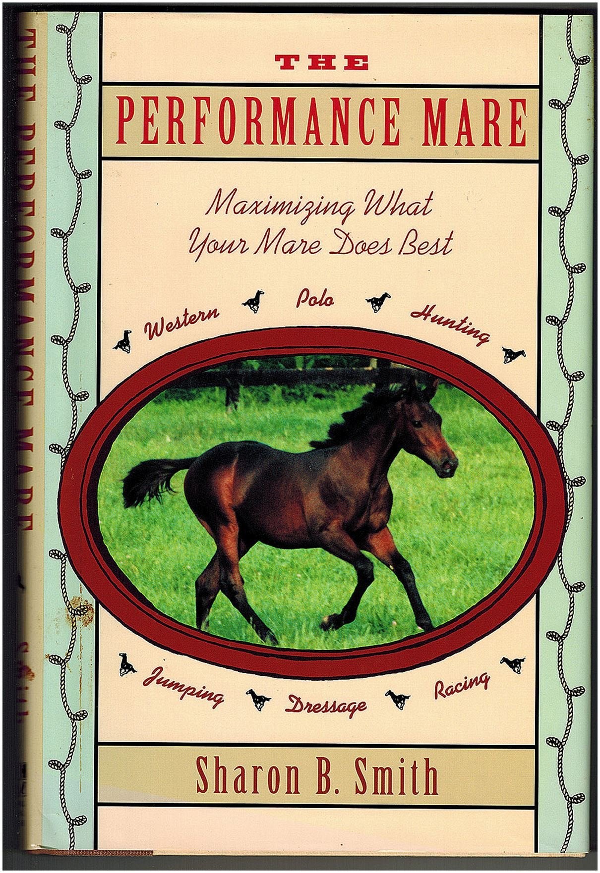 The Performance Mare: Maximizing What Your Mare Does Best,Used