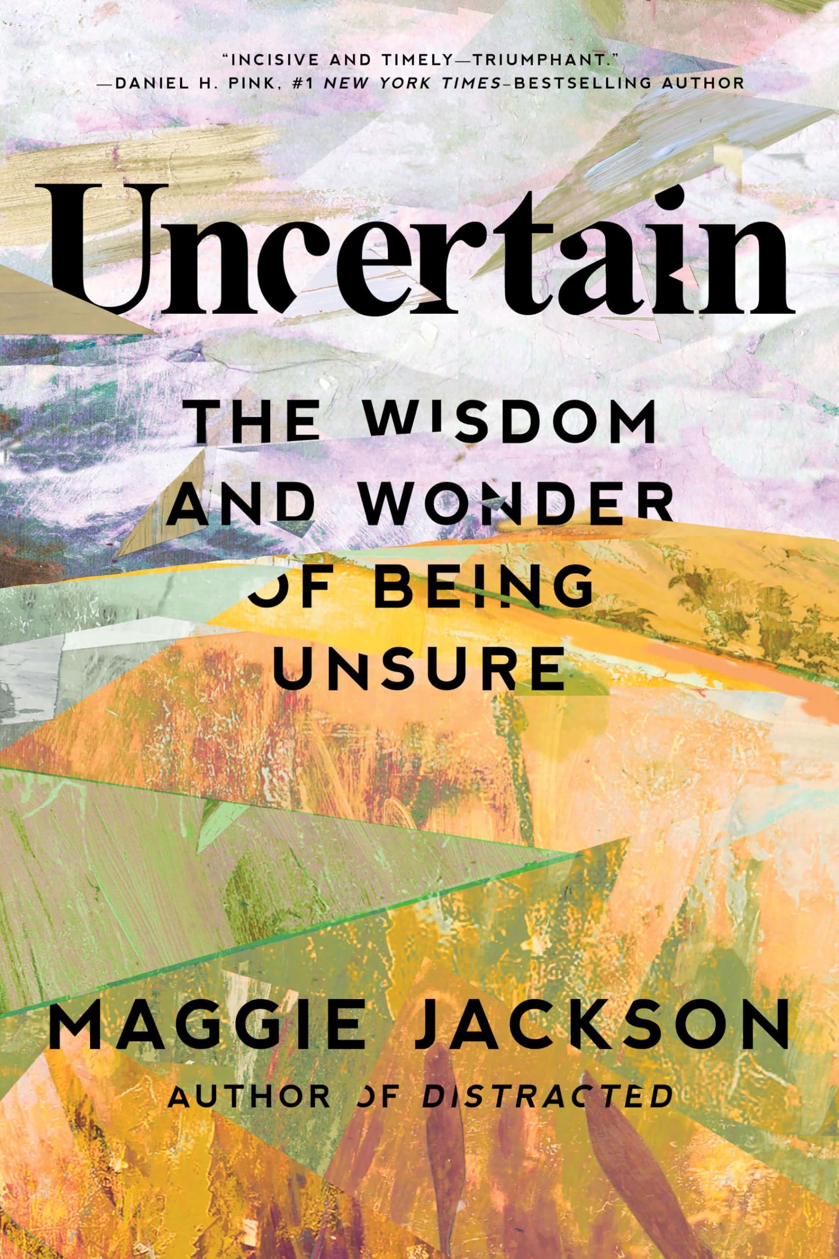 Uncertain: The Wisdom And Wonder Of Being Unsure,Used