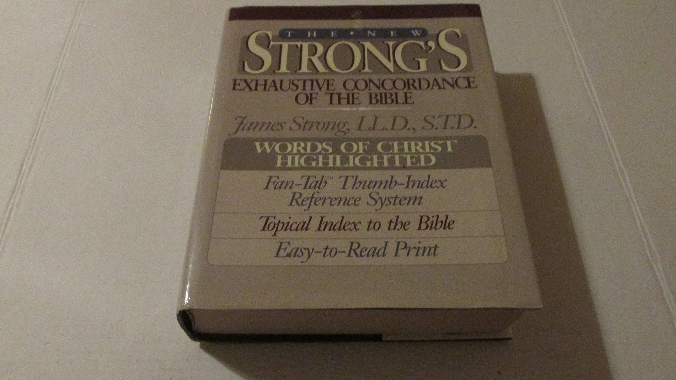 The New Strong's Exhaustive Concordance of the Bible: With Main Concordance, Appendix to the Main Concordance, Topical Index to ,New