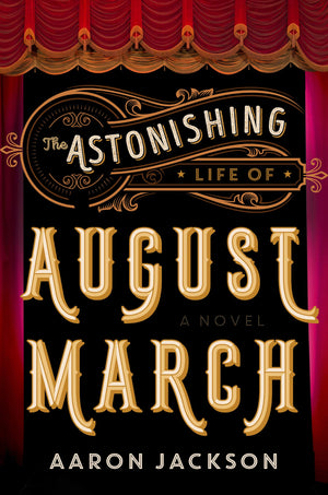 The Astonishing Life of August March: A Novel,Used