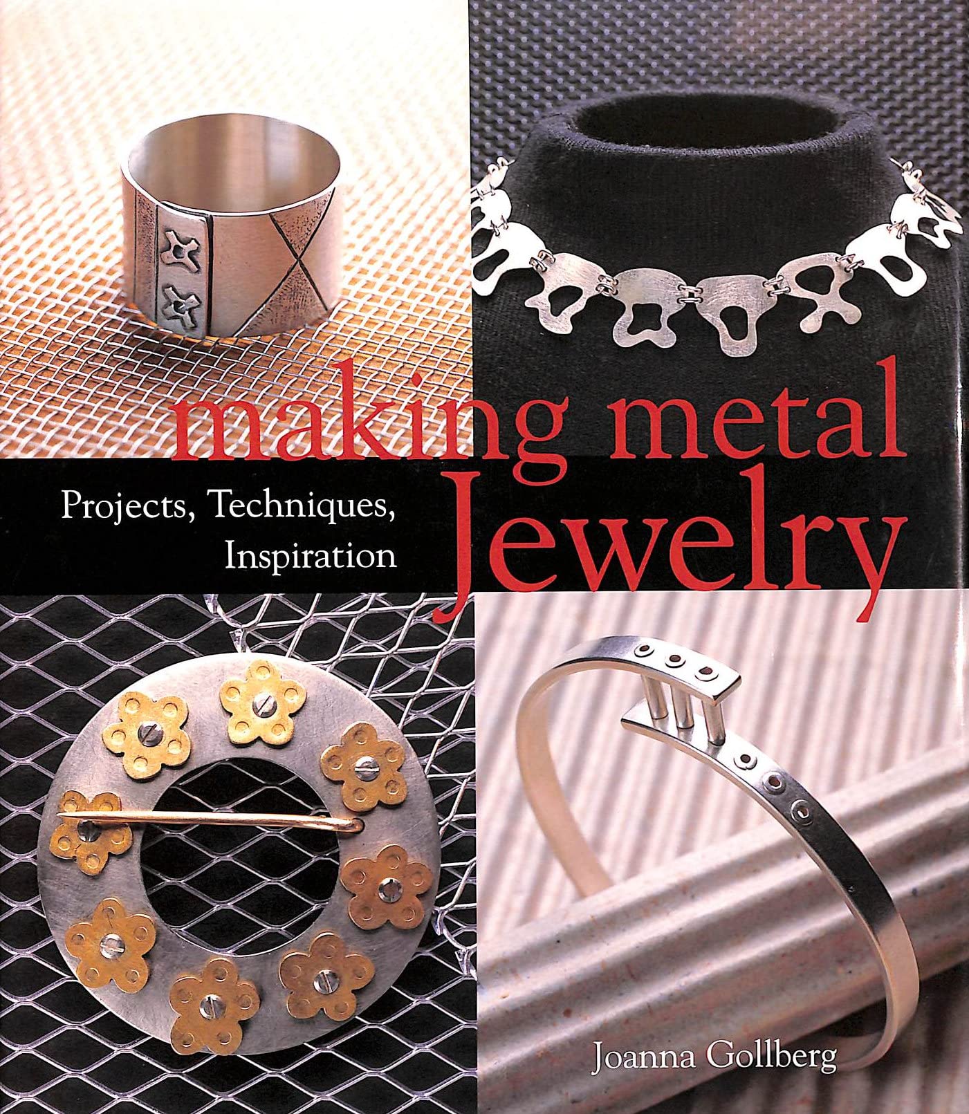 Making Metal Jewelry: Projects, Techniques, Inspiration,New