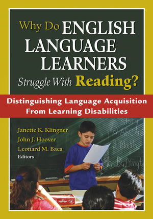 Why Do English Language Learners Struggle With Reading?: Distinguishing Language Acquisition From Learning Disabilities,New