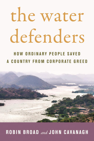 The Water Defenders: How Ordinary People Saved A Country From Corporate Greed,Used