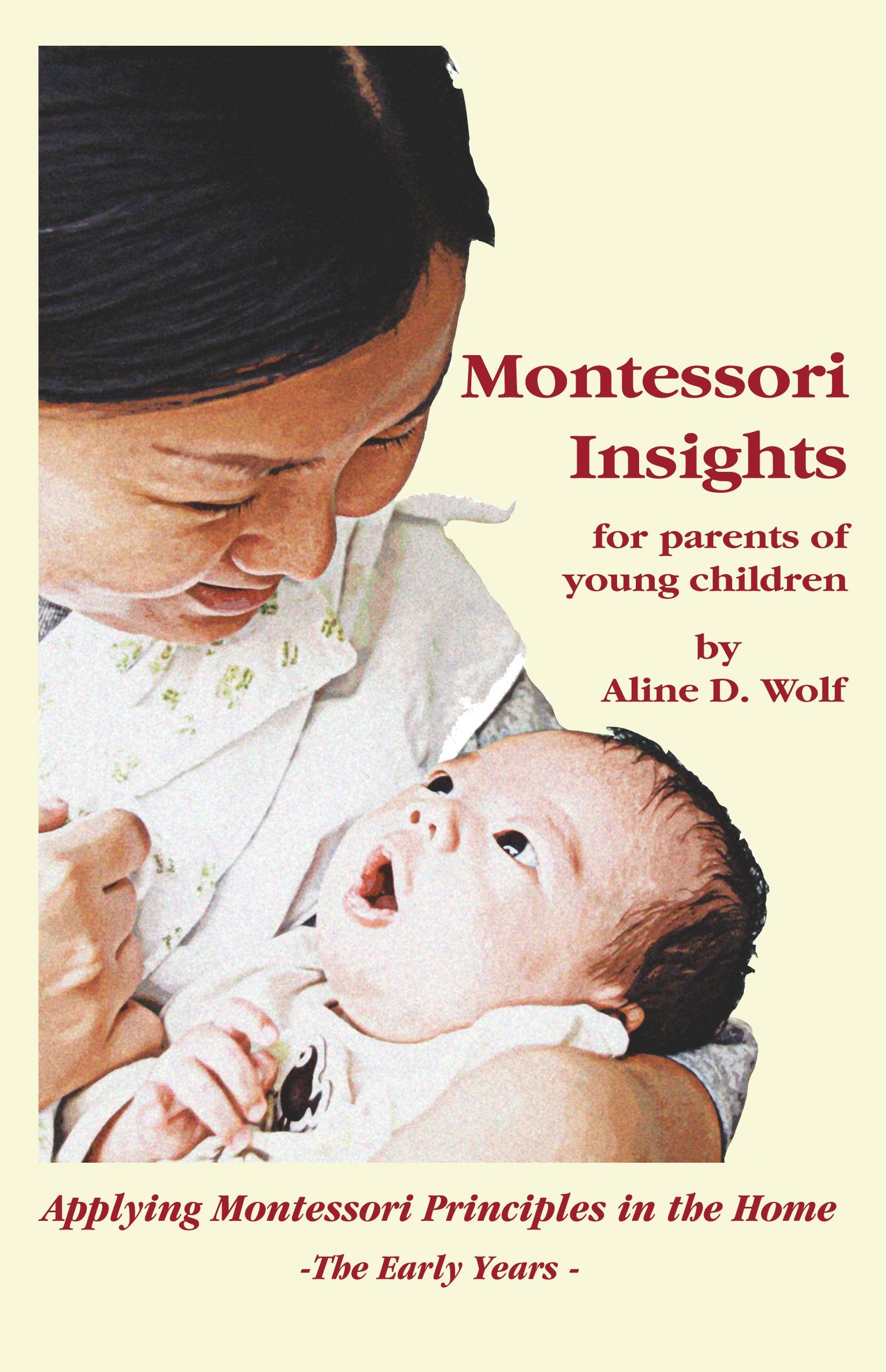 Montessori Insights for Parents of Young Children: Applying Montessori Principles in the Home,Used