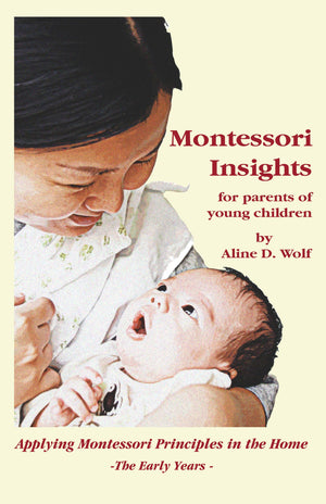 Montessori Insights for Parents of Young Children: Applying Montessori Principles in the Home,Used