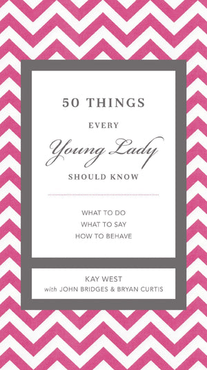 50 Things Every Young Lady Should Know: What to Do, What to Say, and How to Behave (The GentleManners Series),Used