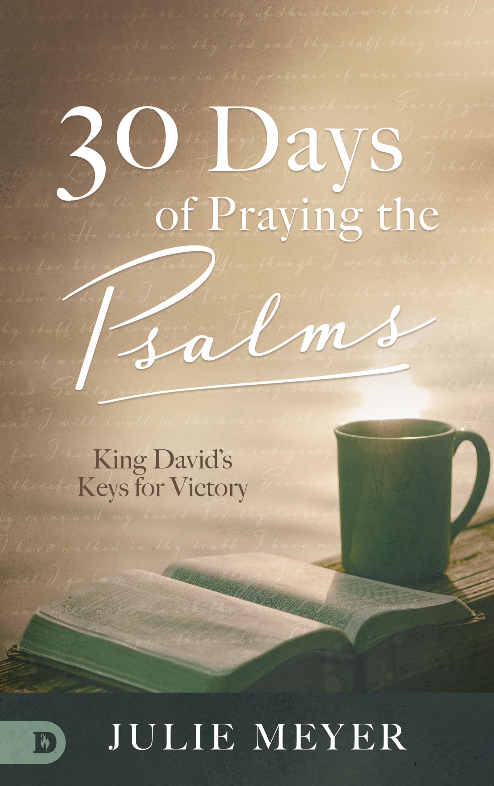 30 Days of Praying the Psalms: King Davids Keys for Victory,Used