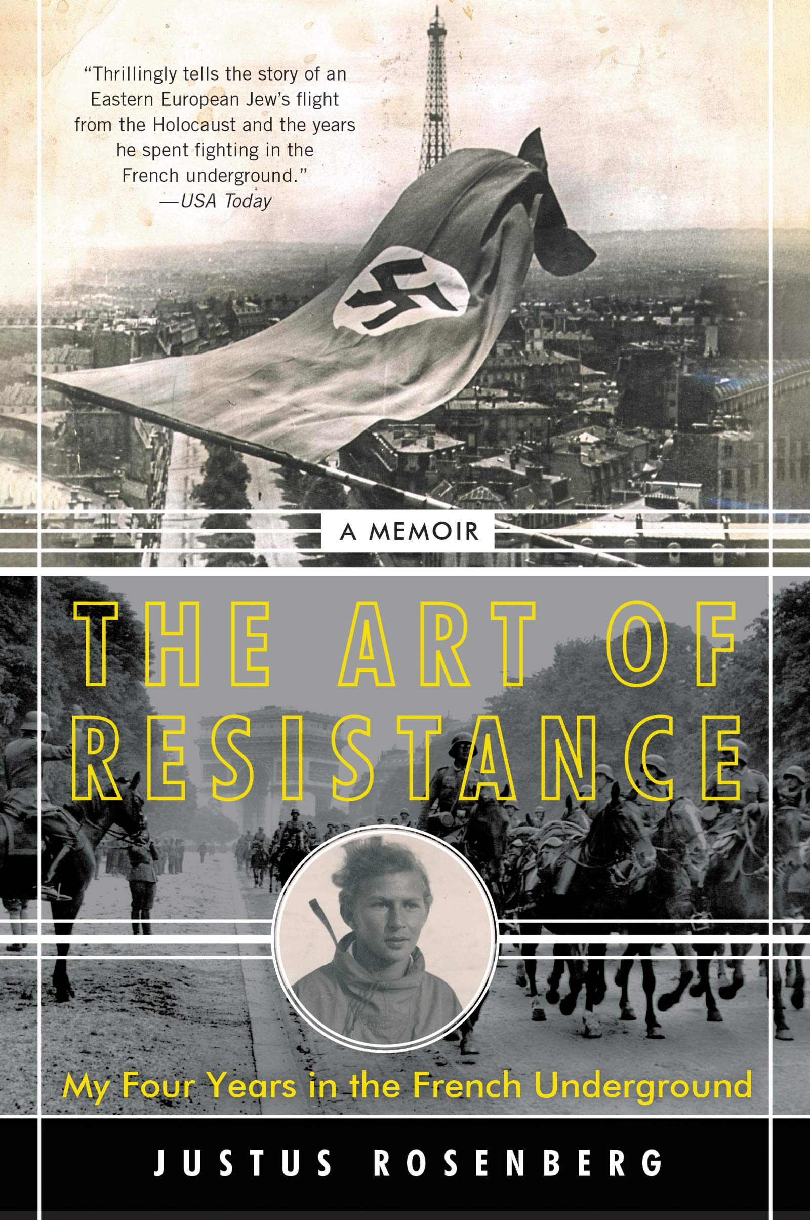 The Art Of Resistance: My Four Years In The French Underground: A Memoir