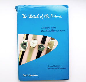 Watch Of The Future: The Story Of The Hamilton Electric Watch