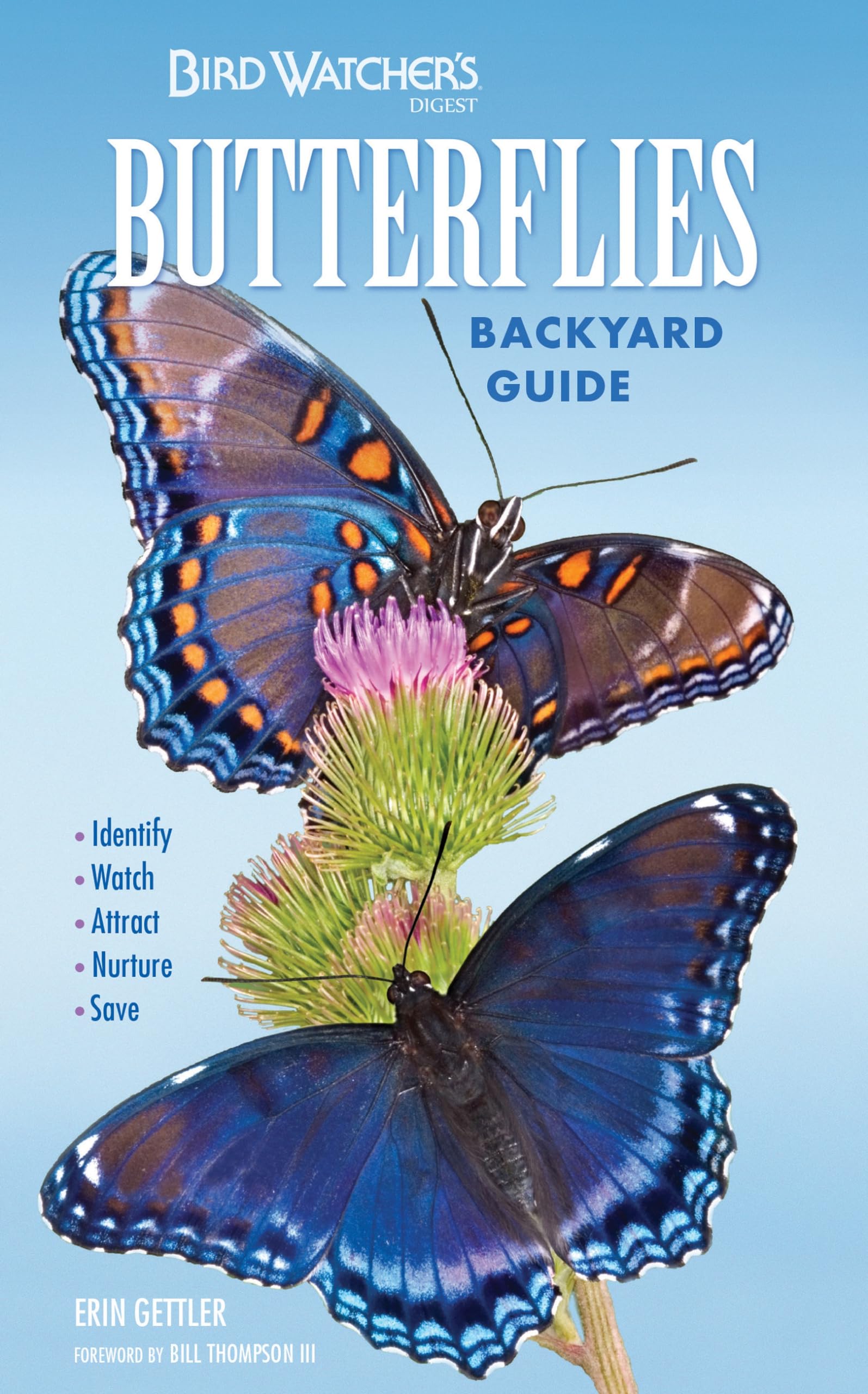 Bird Watcher'S Digest Butterflies Backyard Guide: Identify, Watch, Attract, Nurture, Save
