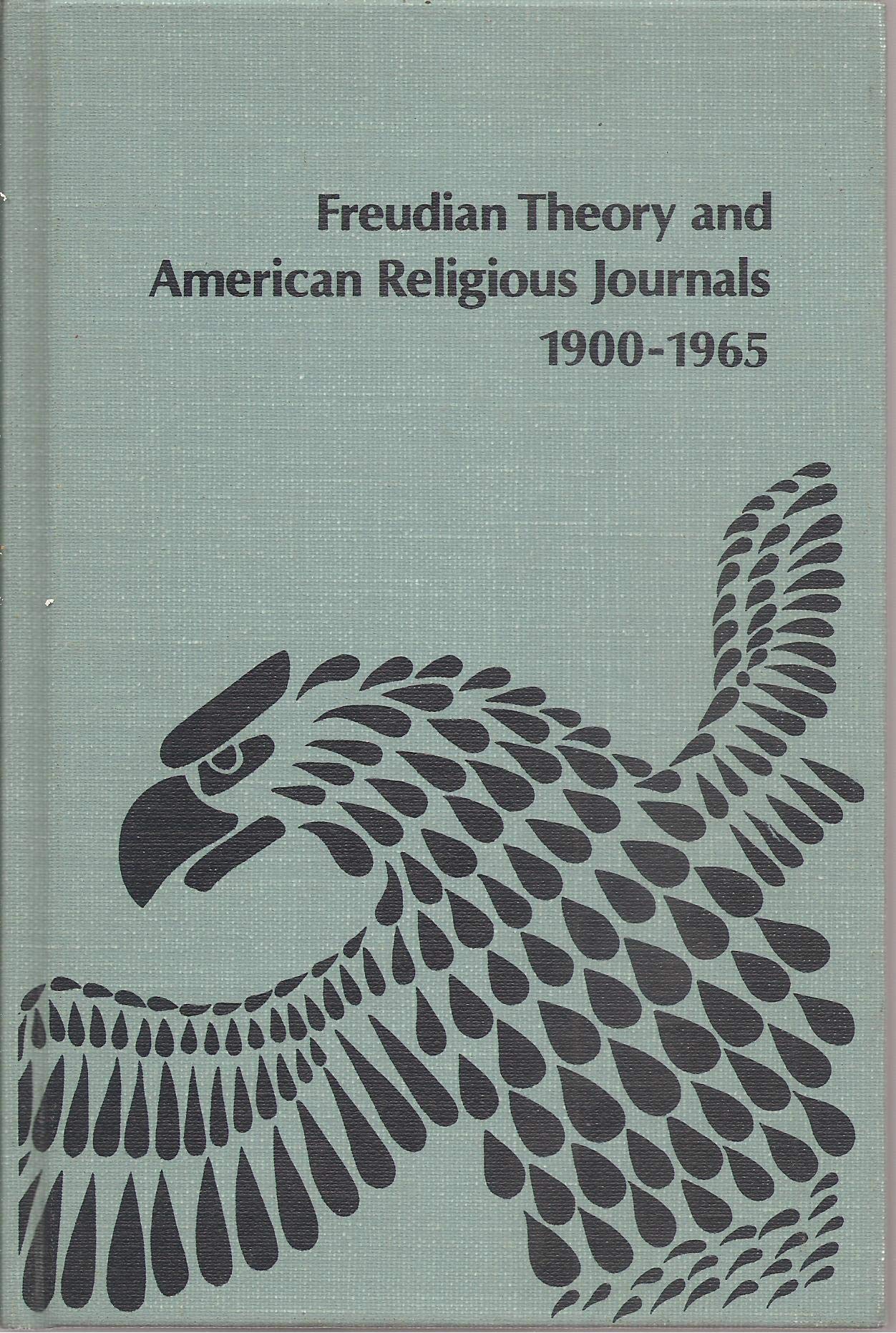Freudian theory and American religious journals, 19001965 (Studies in American history and culture),Used