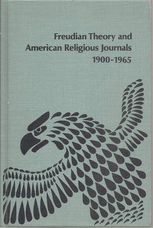 Freudian theory and American religious journals, 19001965 (Studies in American history and culture),Used