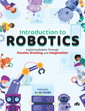 Introduction To Robotics: Exploring Robots Through Puzzles, Drawing, And Imagination