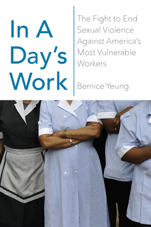 In a Day? Work: The Fight to End Sexual Violence Against America? Most Vulnerable Workers,Used