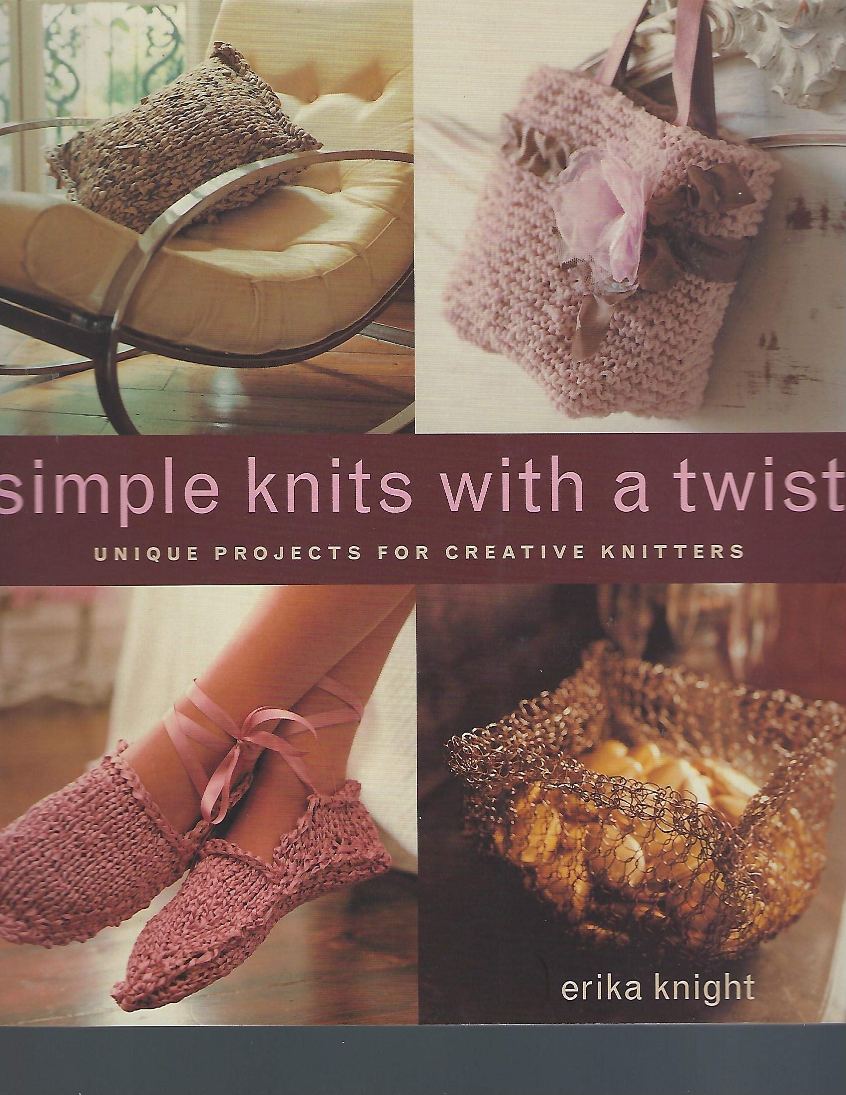 Simple Knits With A Twist: Unique Projects For Creative Knitters