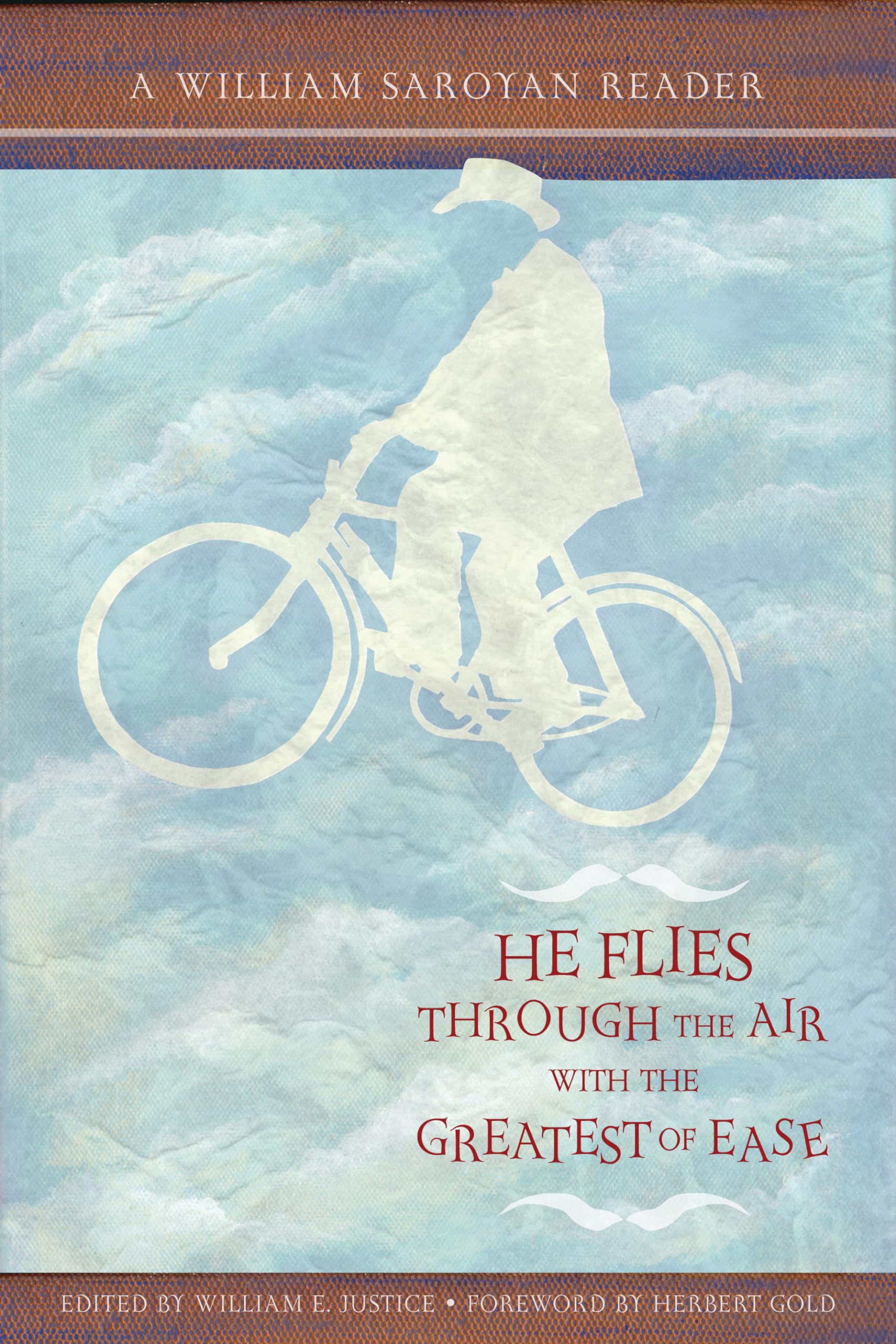 He Flies Through the Air With the Greatest of Ease: A William Saroyan Reader (William Saroyan Centennial Edition),Used