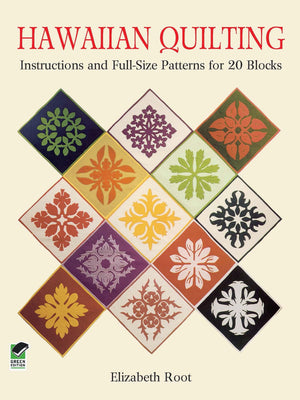 Hawaiian Quilting: Instructions and FullSize Patterns for 20 Blocks (Dover Crafts: Quilting),New