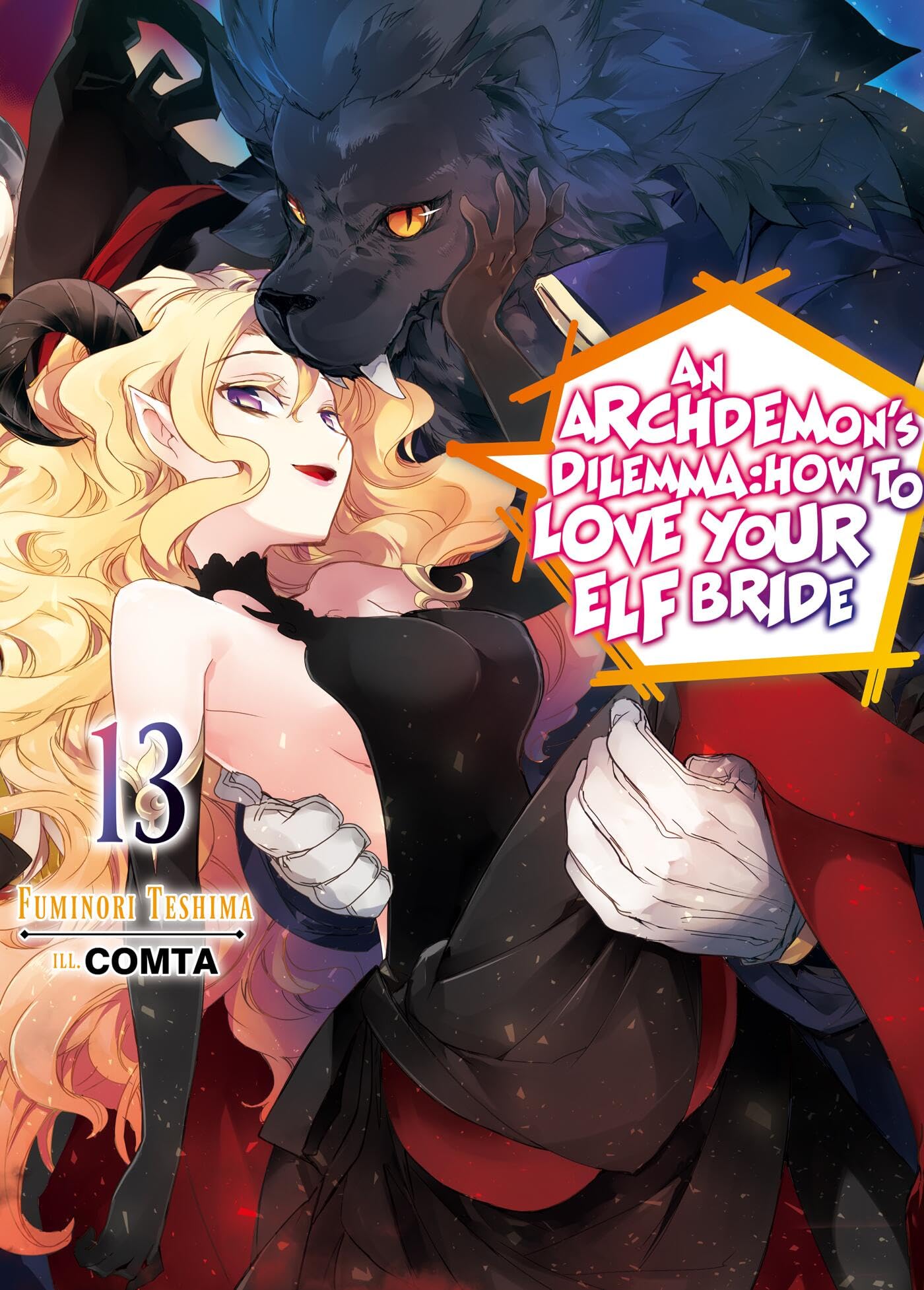 An ArchdemonS Dilemma: How To Love Your Elf Bride: Volume 13 (Light Novel) (Volume 13)