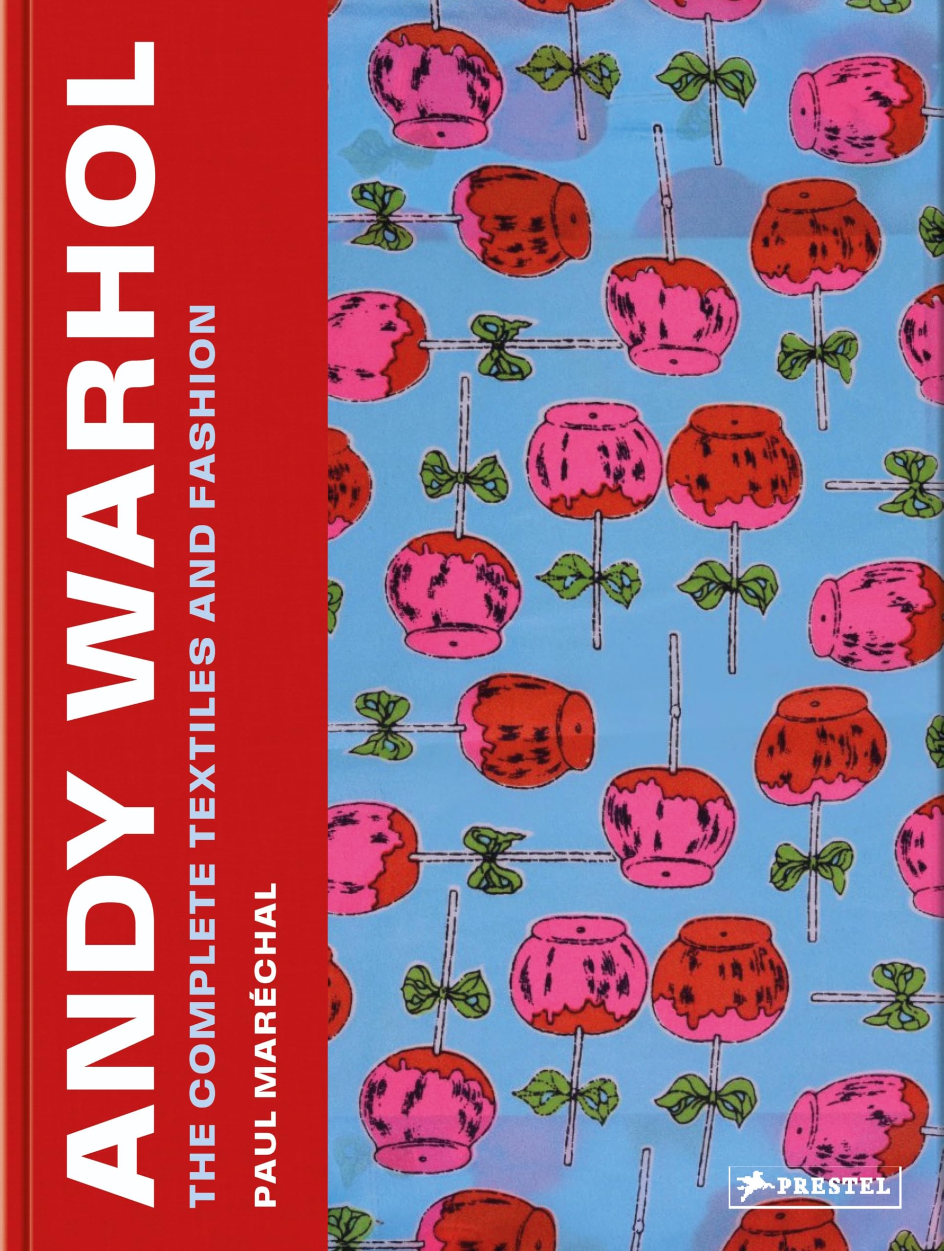 Andy Warhol: The Complete Textiles And Fashion