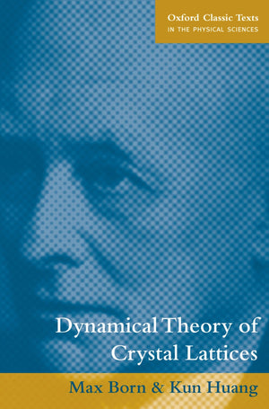 Dynamical Theory of Crystal Lattices (Oxford Classic Texts in the Physical Sciences),Used