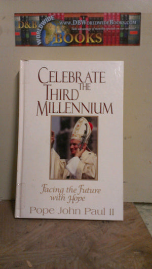 Celebrate the Third Millennium: Facing the Future With Hope,Used