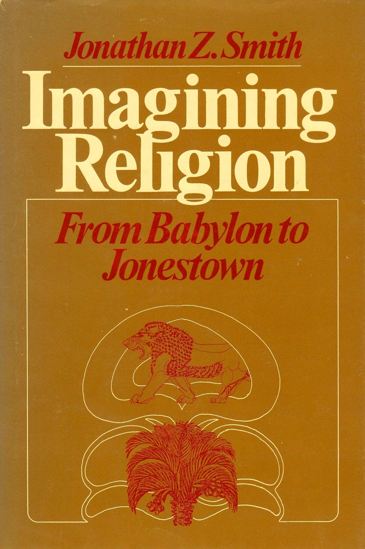 Imagining Religion: From Babylon to Jonestown (Studies in the History of Judaism),Used