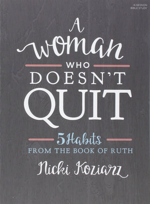A Woman Who Doesn't Quit  Bible Study Book: 5 Habits from the Book of Ruth,Used
