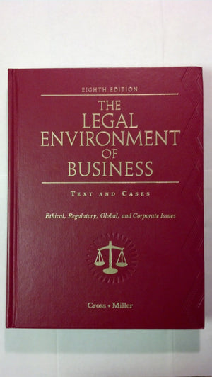 Cengage Learning The Legal Environment of Business: Text and Cases on Ethical, Regulatory, Global, and Corporate Issues