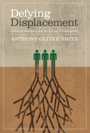 Defying Displacement: Grassroots Resistance And The Critique Of Development