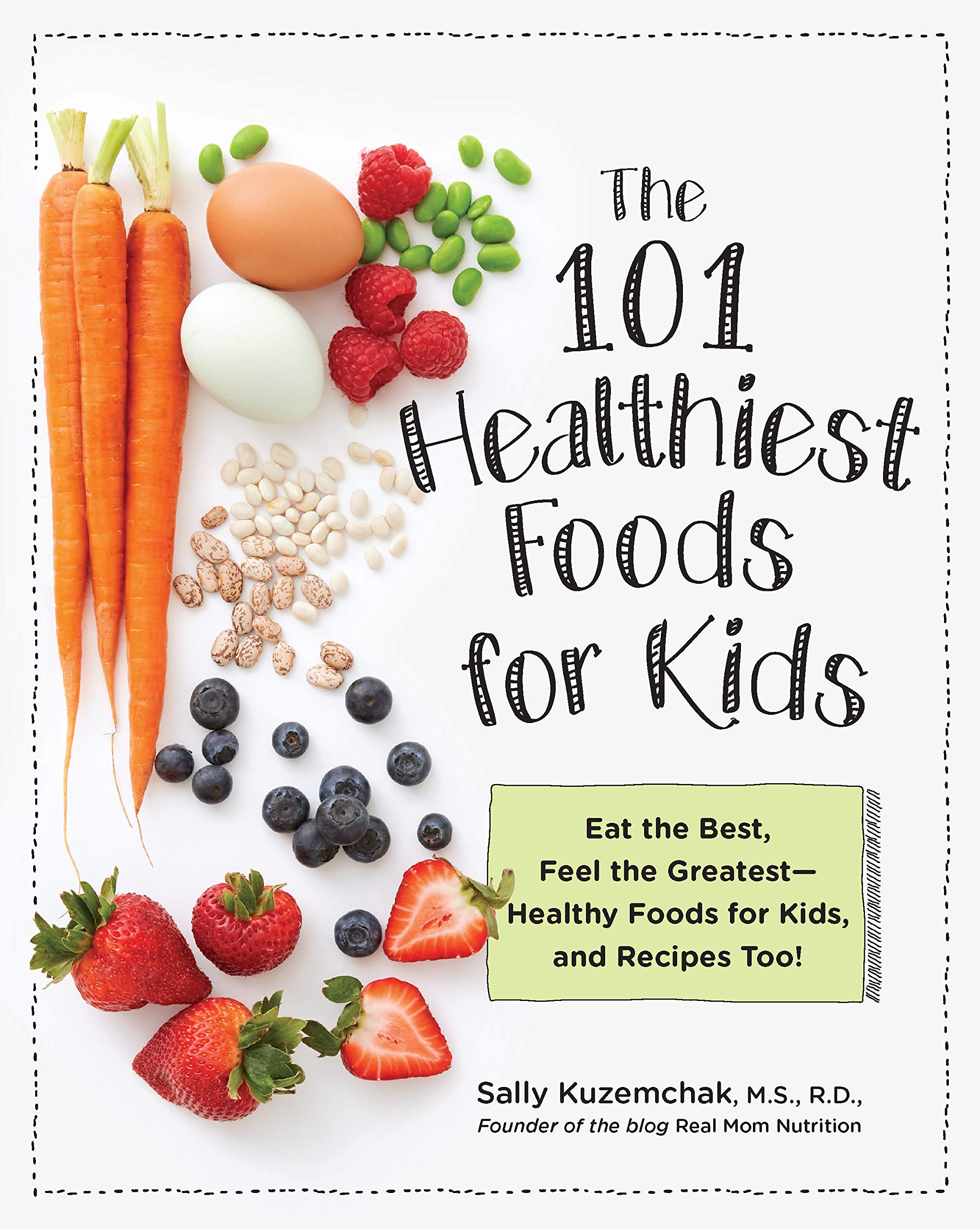 101 Healthiest Foods For Kids: Eat The Best, Feel The Greatest  Healthy Foods For Kids, And Recipes Too!
