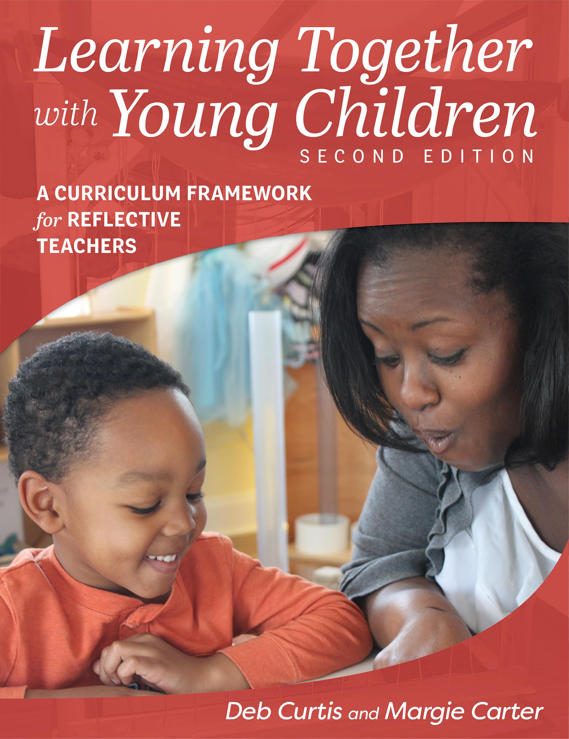 Learning Together with Young Children, Second Edition: A Curriculum Framework for Reflective Teachers,Used