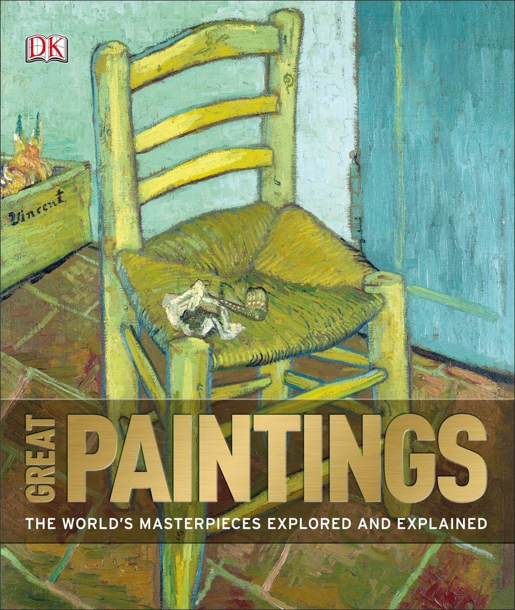 Great Paintings: The World's Masterpieces Explored and Explained,Used