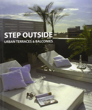 Step Outside: Urban Terraces and Balconies,Used