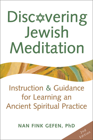 Discovering Jewish Meditation (2nd Edition): Instruction & Guidance for Learning an Ancient Spiritual Practice,New