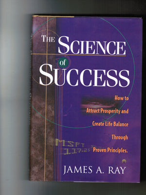The Science of Success: How to Attract Prosperity and Create Life Balance Through Proven Principles,New