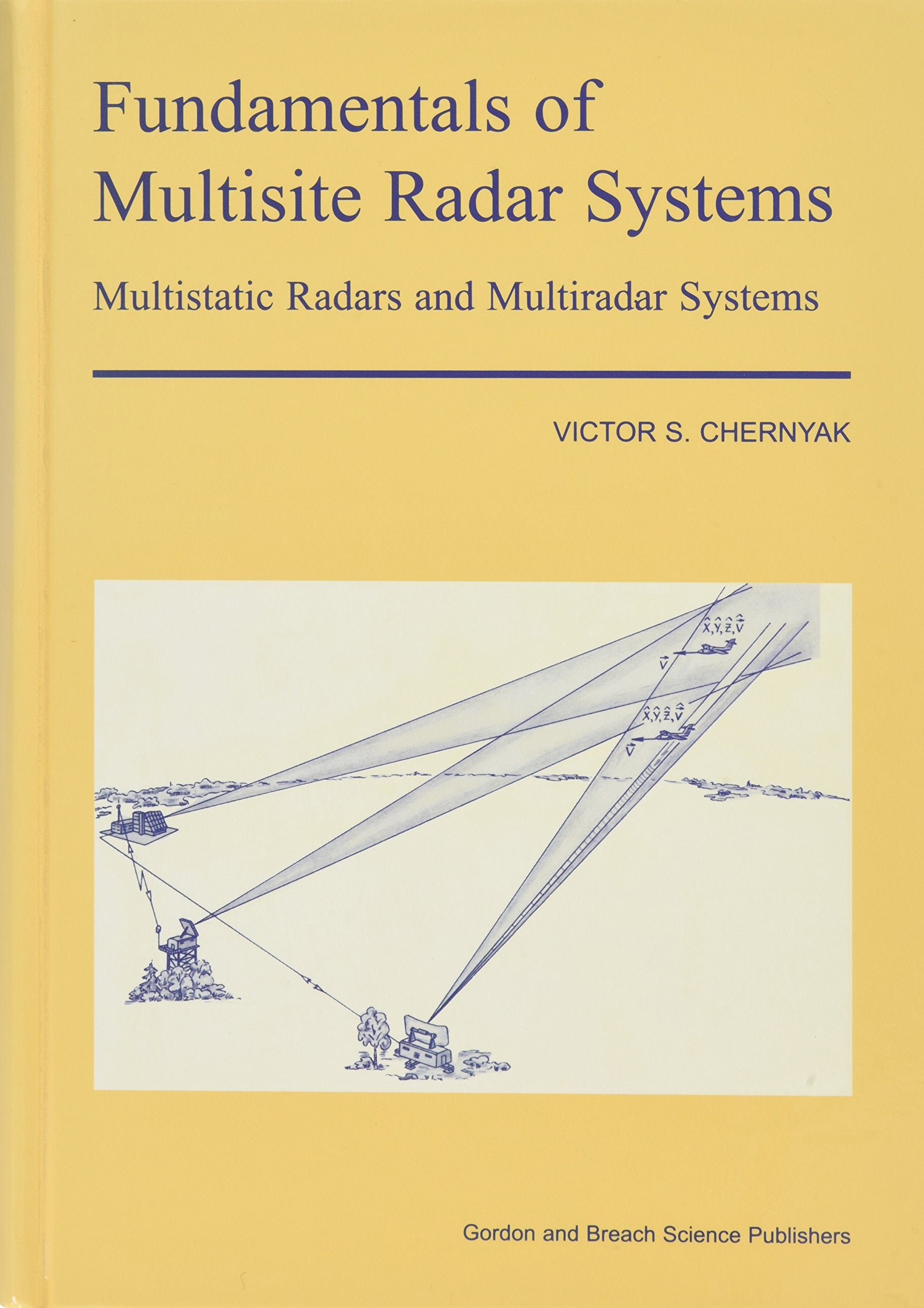 Fundamentals of Multisite Radar Systems: Multistatic Radars and Multistatic Radar Systems,New