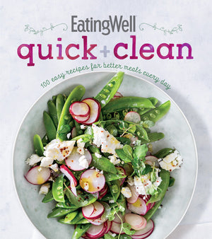 EatingWell Quick and Clean: 100 Easy Recipes for Better Meals Every Day,Used