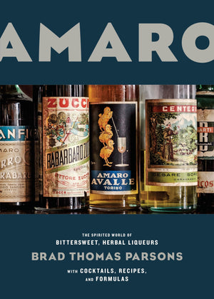 Amaro: The Spirited World of Bittersweet, Herbal Liqueurs, with Cocktails, Recipes, andFormulas,Used