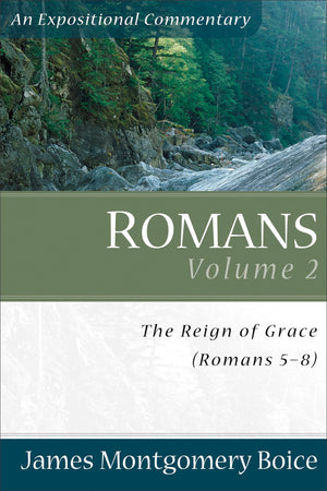 Romans: The Reign Of Grace (Romans 5:18:39) (Expositional Commentary),New