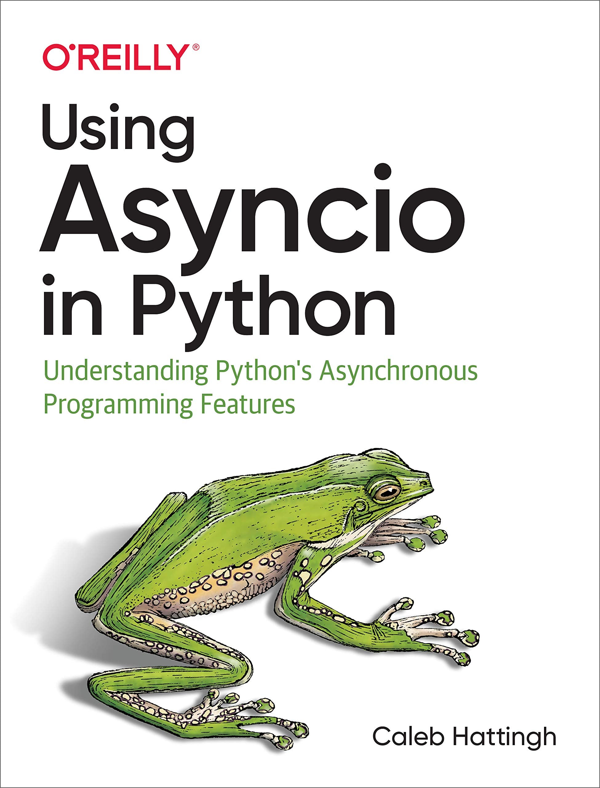 Using Asyncio in Python: Understanding Python s Asynchronous Programming Features