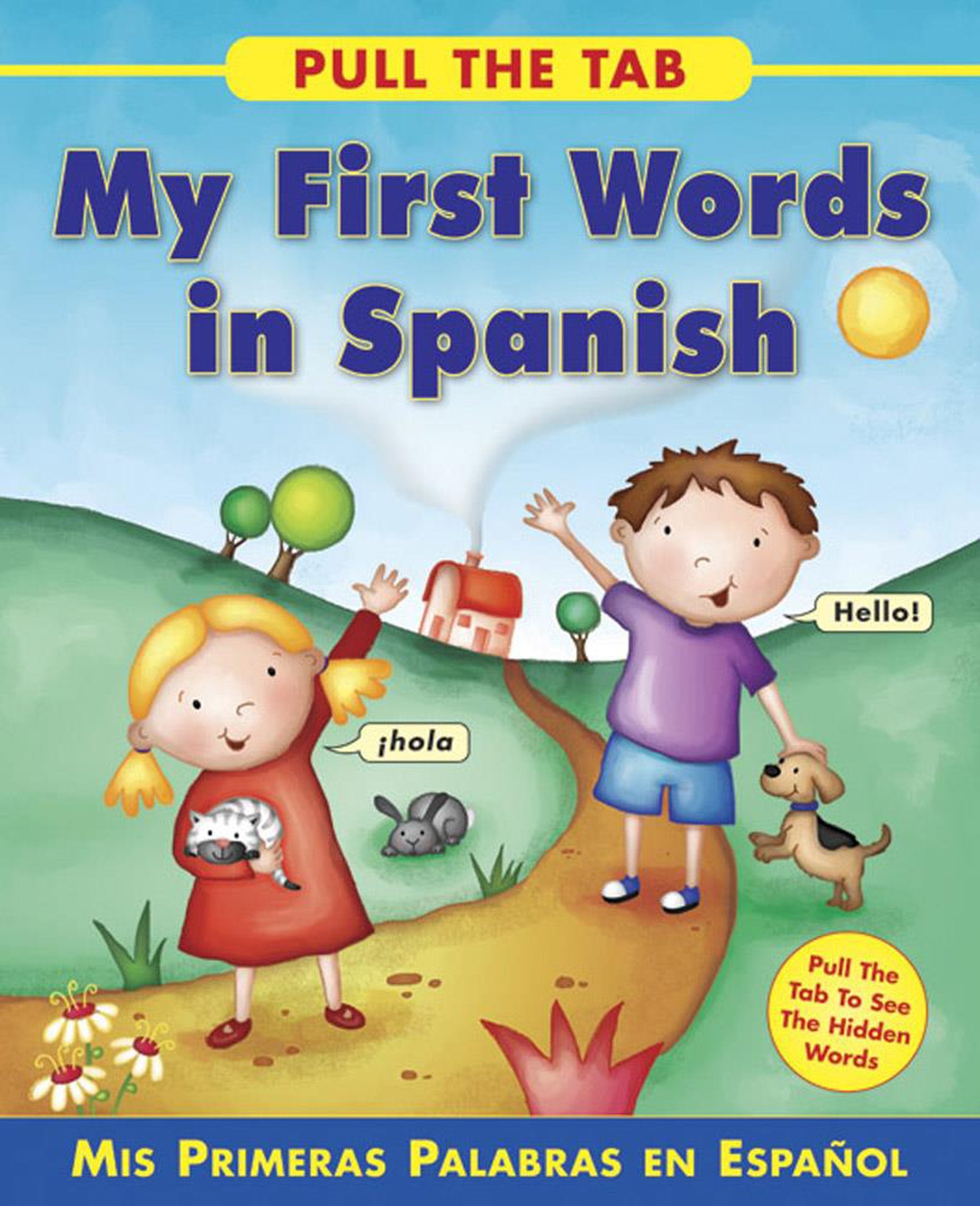 Pull the Tab: My First Words in Spanish: Mis Primeras Palabras en Espanol  Pull the Tab To See the Hidden Words!,Used